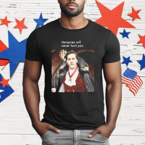 Vampires Will Never Hurt You T-Shirt