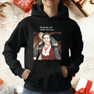Vampires Will Never Hurt You T-Shirt