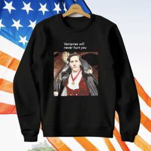 Vampires Will Never Hurt You T-Shirt