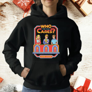 Who Cares The Fuck Cares Game Show T-Shirt